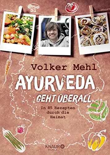 Ayurveda geht überall: In 85 Rezepten durch die Heimat von Droemer Knaur*